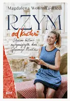 Okładka: Rzym od kuchni. Śladami historii najsłynniejszych dań Wiecznego Miasta