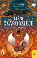 Okładka: Leśni czarodzieje. Miasto tajemnic. Tom 2