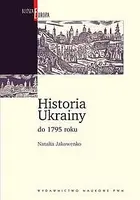 Okładka: Historia Ukrainy do 1795 roku
