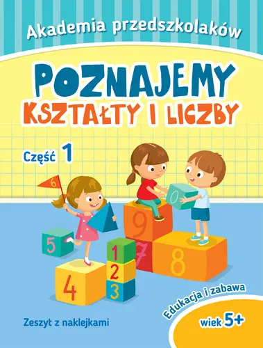 Okładka: Akademia przedszkolaka. Poznajemy kształty i liczby. Część I