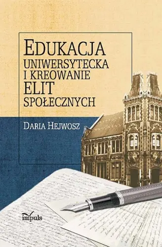 Okładka: Edukacja uniwersytecka i kreowanie elit społecznych