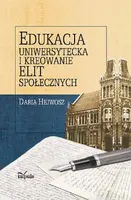 Okładka: Edukacja uniwersytecka i kreowanie elit społecznych