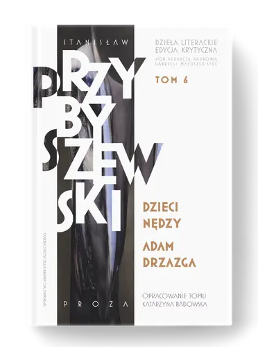 Okładka: Stanisław Przybyszewski. Dzieła literackie. Edycja krytyczna. Tom 6