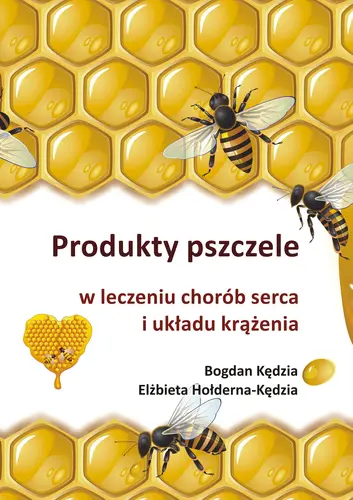 Okładka: Produkty pszczele w leczeniu chorób serca i układu krążenia
