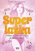 Okładka: Super Laska. Skończ z dietetyczną recydywą!