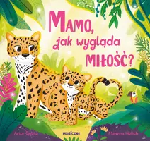 Okładka: Mamo, jak wygląda miłość?