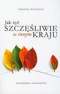 Okładka: Jak żyć szczęśliwie w innym kraju
