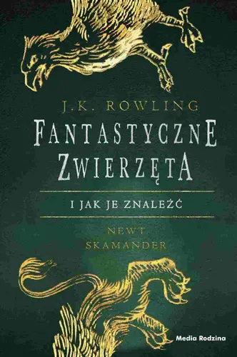 Okładka: Fantastyczne zwierzęta i jak je znaleźć