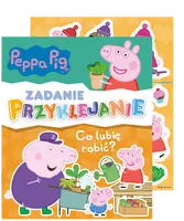 Okładka: Peppa Pig. Zadanie Przyklejanie. Co lubię robić?