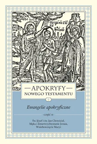 Okładka: Apokryfy Nowego Testamentu. Ewangelie apokryficzne. Tom I, część 2