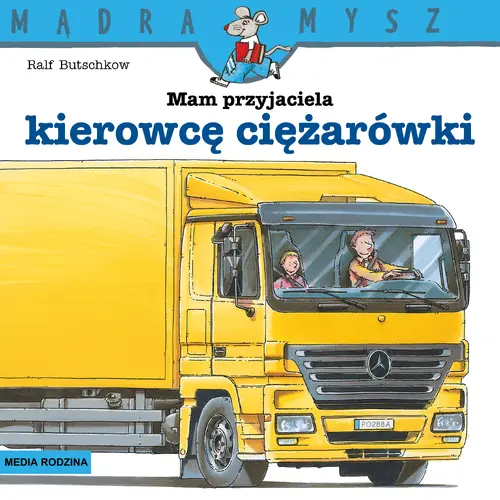 Okładka: Mądra Mysz. Mam przyjaciela kierowcę ciężarówki