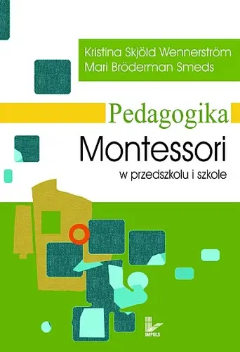 Okładka: Pedagogika Montessori w przedszkolu i szkole
