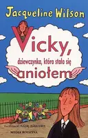 Okładka: Vicky, dziewczynka, która stała się aniołem