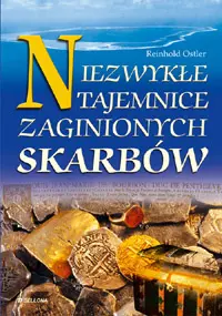 Okładka: Niezwykłe tajemnice zaginionych skarbów
