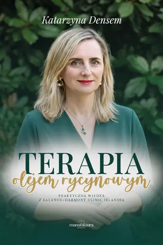 Okładka: Terapia olejem rycynowym. Praktyczna wiedza z Balance-Harmony Clinic Irlandia